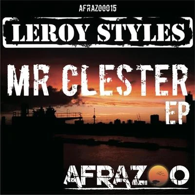 Leroy StylesRancidoGenairo NvillaGlowinthedarkDiephuisJason CheironGreg van Bueren Mr Clester EP