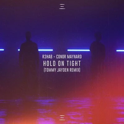 Hold on Tight (Tommy Jayden Remix) 專輯 R3hab/Quinn Lewis