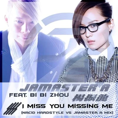 I Miss You Missing Me (feat. Bi Bi Zhou) 專輯 Jamaster A