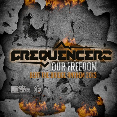 Our Freedom (Beat The Bridge Anthem 2013) 專輯 Frequencerz