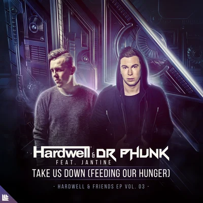 Hardwell Take Us Down (Feeding Our Hunger)