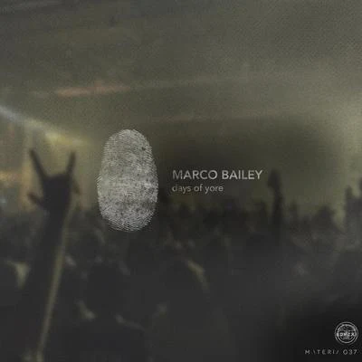 Marco Bailey Days Of Yore EP