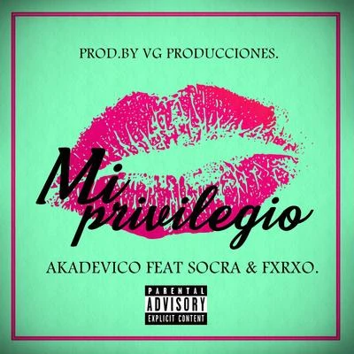 Mi privilegio (feat. SOCRA & Fxrxo) 专辑 Socra