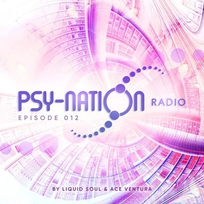 CreatorLiquid Soul Psy-Nation Radio 012 - By Liquid Soul & Ace Ventura