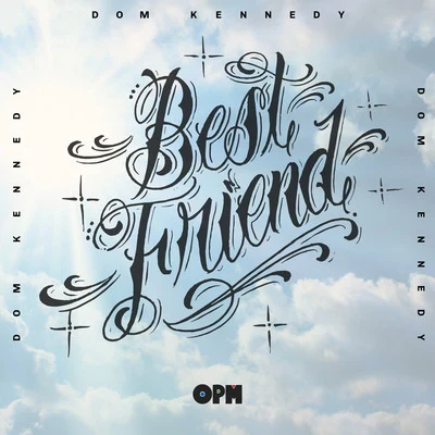 Best Friend 專輯 Dom Kennedy/Glasses Malone