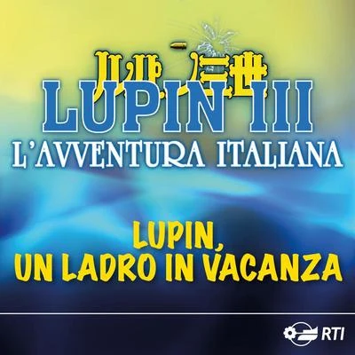 Lupin, Un Ladro In Vacanza 專輯 Justin Fitch/Moreno