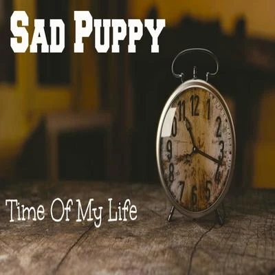 Time Of My Life 專輯 Sad Puppy