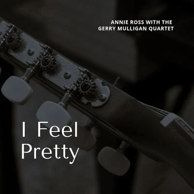 I Feel Pretty 專輯 Annie Ross/Abbey Lincoln/Liz Madden