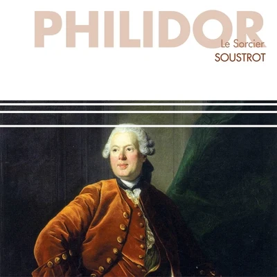 Philidor : Le Sorcier - Comédie lyrique en 2 actes (1764) 专辑 Bernard Soustrot/Marc Soustrot/Orchestre Philharmonique des Pays de la Loire