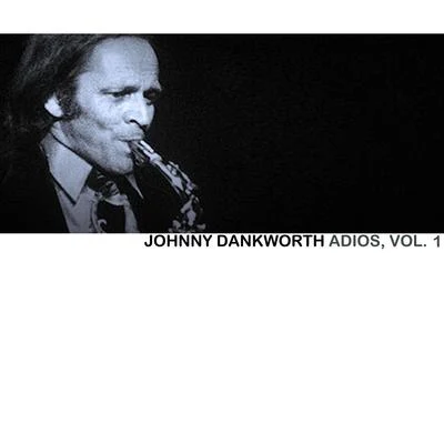 Adios, Vol. 1 專輯 Johnny Dankworth