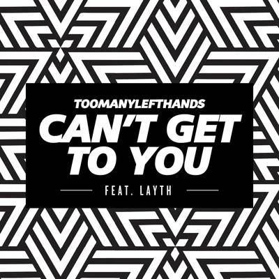 Cant Get To You 專輯 Toomanylefthands