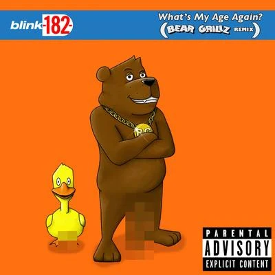 What&#x27;s My Age Again (Bear Grillz Remix) 专辑 Bear Grillz