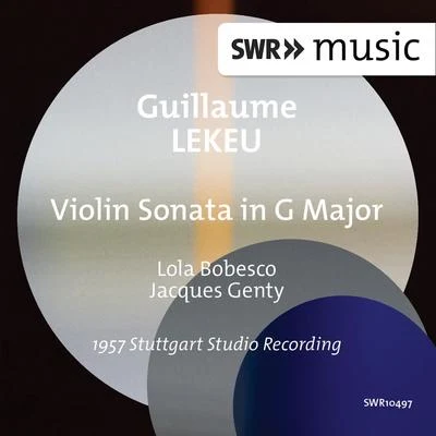 Lola BobescoJacques GentyRuby Murray LEKEU, G.: Violin Sonata in G Major (Bobesco, Genty)