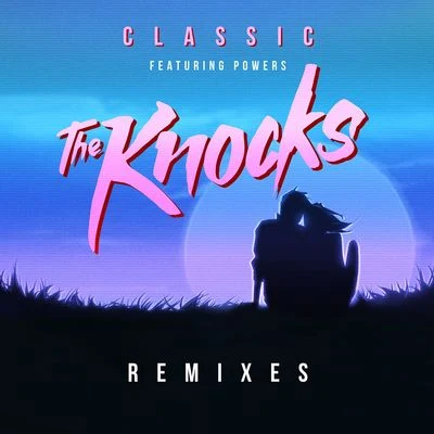 The Knocks Classic (feat. POWERS) [Remixes]