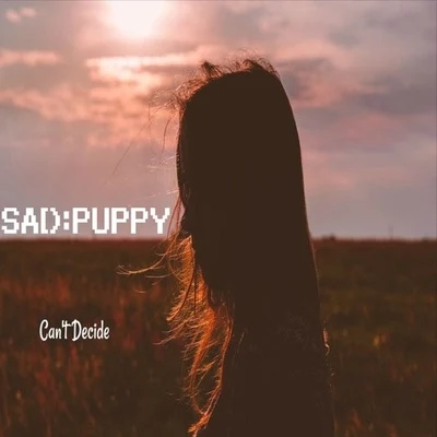 Can't Decide 專輯 Sad Puppy