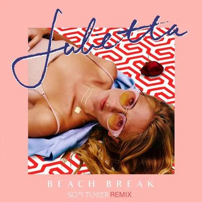 Beach Break (Sofi Tukker Remix) 專輯 Julietta