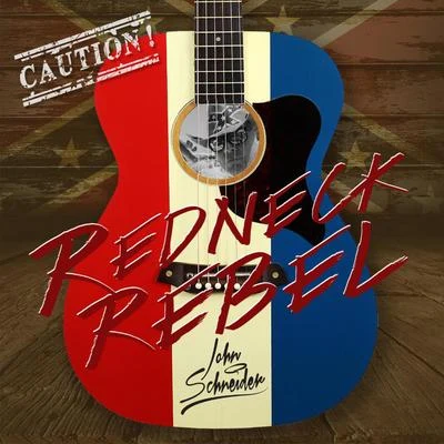 Redneck Rebel 專輯 John Schneider/Keith Burns