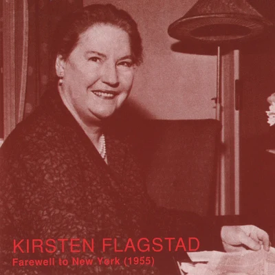 Kirsten Flagstad WAGNER, R.: Opera Arias (Farewell to New York)(Flagstad) (1955)