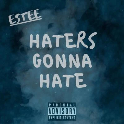 HATERS GONNA HATE 專輯 Estee/Ben Bizzy/ICESPAZZ/Fluxfizzy