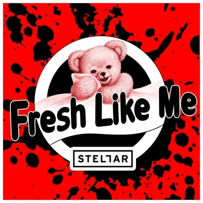 Fresh Like Me - Single 專輯 Stellar