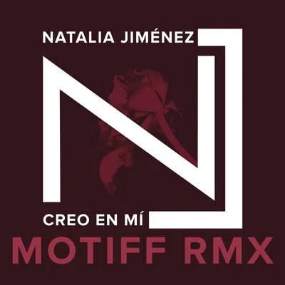 Creo en Mi (Motiff RMX) 專輯 Natalia Jiménez