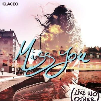 Miss You (Like No Other) 專輯 Glaceo