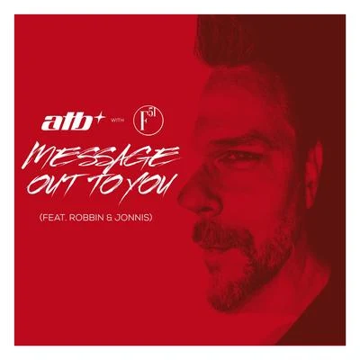 Message Out To You (feat. Robbin & Jonnis) 專輯 ATB