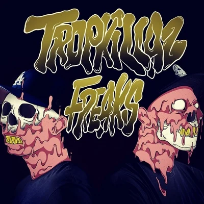 Freaks 專輯 Tropkillaz