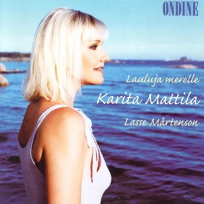 Vocal Recital: Mattila, Karita - MARTENSON, L. (Lauluja merelle) 专辑 Karita Mattila/Thomas Quasthoff/Violeta Urmana/Berliner Philharmoniker/Claudio Abbado