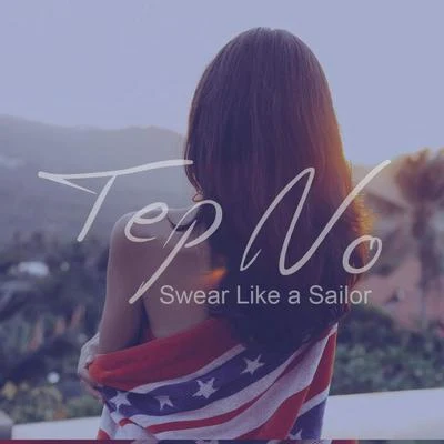 Swear Like a Sailor 專輯 Tep No