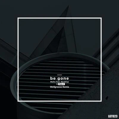 Be Gone (WellGroove Remix) 專輯 楊磊/Mello