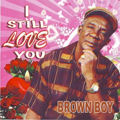 I Still Love You 專輯 Brown Boy/MC Magic