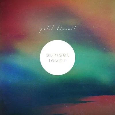 Sunset Lover 專輯 Moi Je/Petit Biscuit