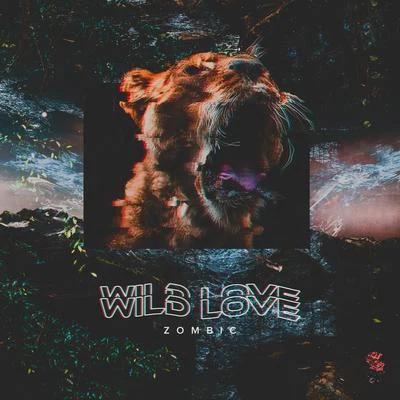 Wild Love 专辑 ZOMBIC