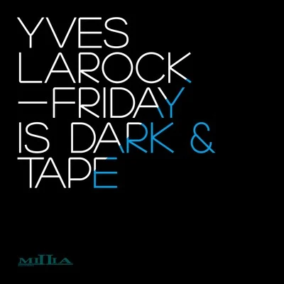 Friday Is DarkTape 專輯 Yves Larock