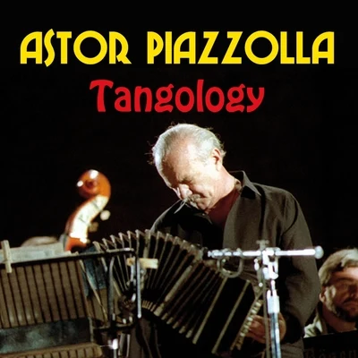 Tangology 專輯 Ángel Villoldo/Astor Piazzolla/El Tango Orquesta Tipica