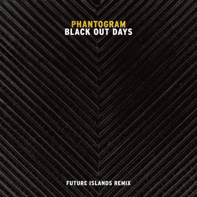 Black Out Days (Future Islands Remix) 專輯 Phantogram/Miami Horror