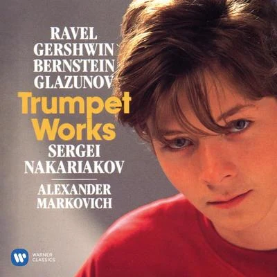 Ravel, Gershwin, Bernstein & Glazunov: Trumpet Works 專輯 Alexander Markovich