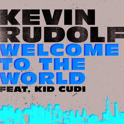 Welcome To The World 專輯 Kevin Rudolf