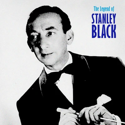 Stanley Black The Legend of Stanley Black (Remastered)