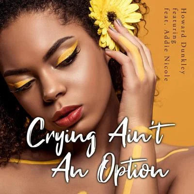 Crying Aint an Option (feat. Addie Nicole) 專輯 Addie Nicole