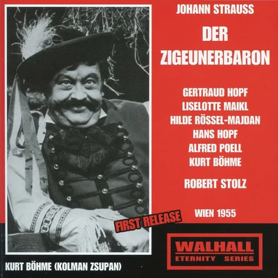 STRAUSS II, J.: Zigeunerbaron (Der) [Opera] (Hopf, Maikl, Rössel-Majdan, Austrian Radio Chorus, Vienna Radio Symphony, Stolz) (1955) 专辑 Robert Stolz