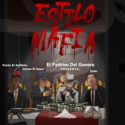 Estilo Mafia (feat. Pacho El Antifeka, Endo & Jetson El Super) 專輯 Jetson El Super/Sniper SP