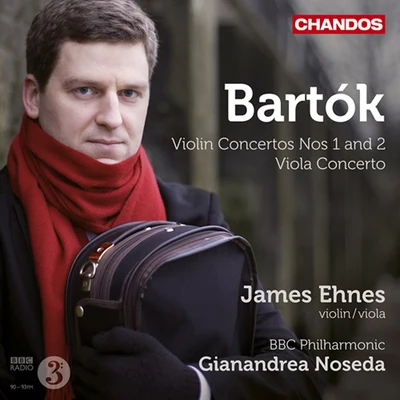 BARTOK, B.: Violin Concertos Nos. 1 and 2Viola Concerto (Ehnes, BBC Philharmonic, Noseda) 专辑 James Ehnes