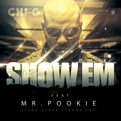 Show Em (feat. Mr. Pookie) 專輯 Chi-G