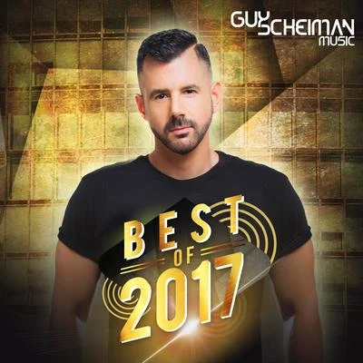 Guy Scheiman Best of 2017