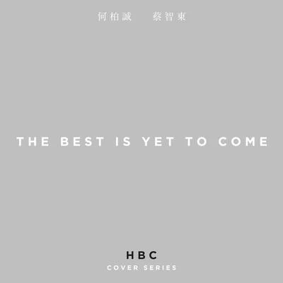 The Best Is Yet To Come 專輯 陳藝之/何柏誠