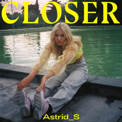 Closer 专辑 Astrid S