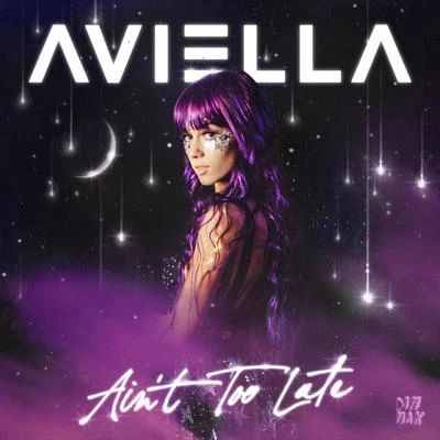 Ain&#x27;t Too Late (Clean Mix) 专辑 Aviella Winder