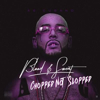 Blood & Sweat (Chopped Not Slopped) 专辑 OG Ron C